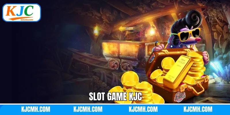Slot Game KJC - Sân Chơi Giải Trí Cực Đã, Thắng Lớn Cực Khủng 